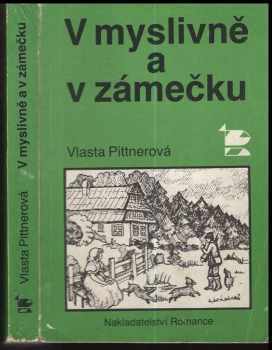 Vlasta Pittnerová: V myslivně a v zámečku