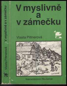 Vlasta Pittnerová: V myslivně a zámečku