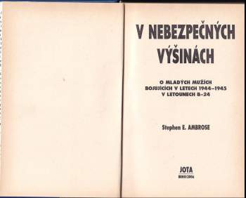 Stephen E Ambrose: V nebezpečných výšinách