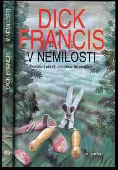 V nemilosti : detektivní příběh z dostihového prostředí - Dick Francis (1997, Olympia) - ID: 665222