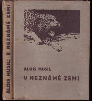 Alois Musil: V neznámé zemi
