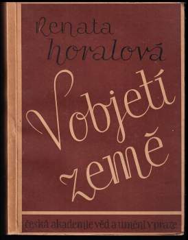 V objetí země PODPIS RENATA HORALOVÁ - Renata Horalová (1946, Česká akademie věd a umění) - ID: 810420