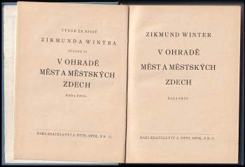 Zikmund Winter: V ohradě měst a městských zdech - KOMPLET: Řada prvá a druhá