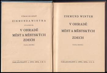 Zikmund Winter: V ohradě měst a městských zdech - KOMPLET: Řada prvá a druhá