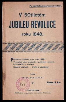 Antonín Pravoslav Kalina: V padesátiletém jubileu revoluce roku 1848