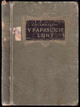 Camille Flammarion: V paprscích luny