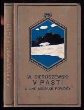 Wacław Sieroszewski: V pasti a jiné sibiřské povídky