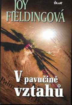 V pavučině vztahů - Joy Fielding (2009, Ikar) - ID: 807160