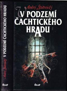 Andrej Štiavnický: V podzemí Čachtického hradu