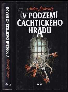 V podzemí Čachtického hradu