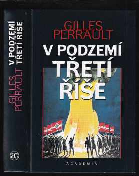 Gilles Perrault: V podzemí Třetí říše