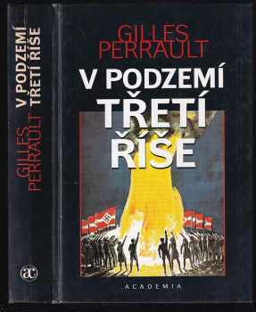 Gilles Perrault: V podzemí Třetí říše