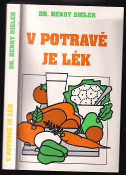 Henry G Bieler: V potravě je lék