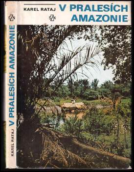 Karel Rataj: V pralesích Amazonie