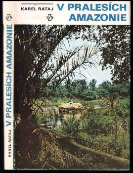 Karel Rataj: V pralesích Amazonie