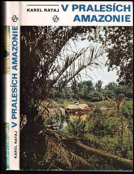 Karel Rataj: V pralesích Amazonie