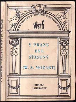 Rudolf Kadeřábek: V Praze byl šťastný (W. A. Mozart)