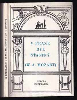 V Praze byl šťastný (W. A. Mozart)