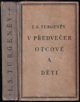 Ivan Sergejevič Turgenev: V předvečer ; Otcové a děti
