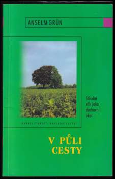 Anselm Grün: V půli cesty