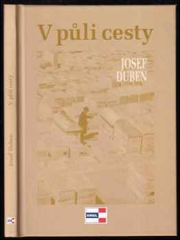 Josef Duben: V půli cesty