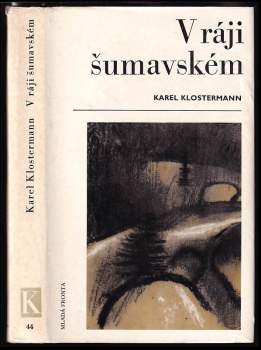 V ráji šumavském : román z Pošumaví - Karel Klostermann (1969, Mladá fronta) - ID: 827667