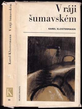 V ráji šumavském : román z Pošumaví - Karel Klostermann (1969, Mladá fronta) - ID: 835236