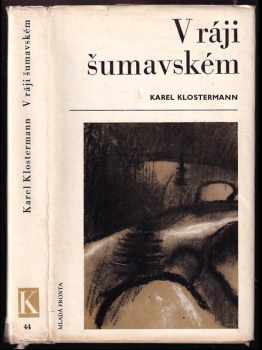 V ráji šumavském : román z Pošumaví - Karel Klostermann (1969, Mladá fronta) - ID: 64489