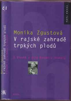 V rajské zahradě trpkých plodů : o životě a díle Bohumila Hrabala - Monika Zgustová (2004, Odeon) - ID: 611148
