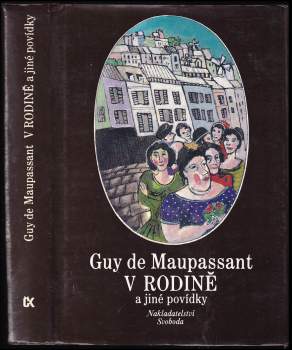 Guy de Maupassant: V rodině a jiné povídky