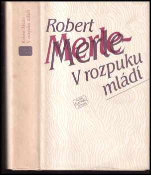 V rozpuku mládí - Robert Merle (1984, Odeon) - ID: 790782