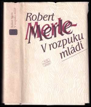 V rozpuku mládí - Robert Merle (1984, Odeon) - ID: 471761