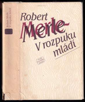 V rozpuku mládí - Robert Merle (1984, Odeon) - ID: 778963