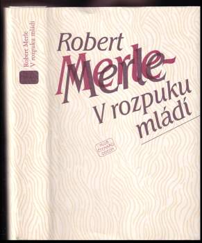 V rozpuku mládí - Robert Merle (1984, Odeon) - ID: 817158