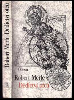 Dědictví otců - Robert Merle (1989, Odeon) - ID: 777670