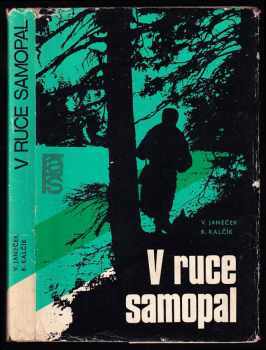 Rudolf Kalčík: V ruce samopal