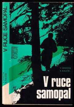 V ruce samopal : kronika pohraničního útvaru SNB : 1946-1949 - Rudolf Kalčík, Václav Janeček (1972, Naše vojsko) - ID: 53463