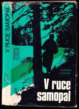 Rudolf Kalčík: V ruce samopal