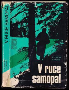 Rudolf Kalčík: V ruce samopal