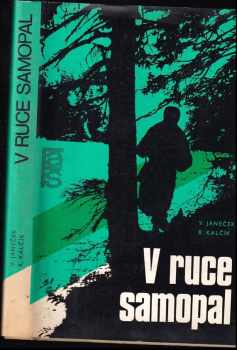 Rudolf Kalčík: V ruce samopal