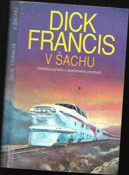 Dick Francis: V šachu : detektivní příběh z dostihového prostředí