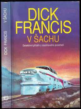 V šachu : detektivní příběh z dostihového prostředí - Dick Francis (1993, Olympia) - ID: 803887