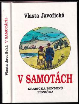 Vlasta Javořická: V Samotách. Krabička bonbonů. Písnička