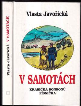 V samotách : román z vesnického života ; Krabička bonbónů ; Písnička : povídky - Vlasta Javořická (1996, Lípa) - ID: 1422340