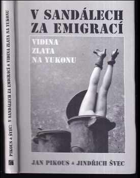 V sandálech za emigrací ; &, Vidina zlata na Yukonu