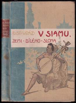 Enrique Stanko Vráz: V Siamu, zemi bílého slona