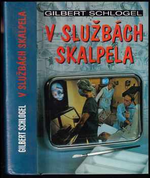 V službách skalpela - Gilbert Schlogel (1995) - ID: 387805