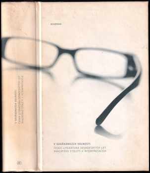 V souřadnicích volnosti : česká literatura devadesátých let dvacátého století v interpretacích (2008, Academia) - ID: 619716