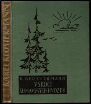 Karel Klostermann: V srdci šumavských hvozdů