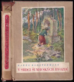 Karel Klostermann: V srdci šumavských hvozdů
